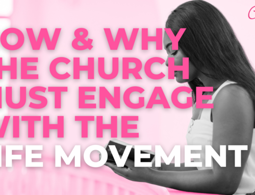 How the Church Can Engage With the Life Movement