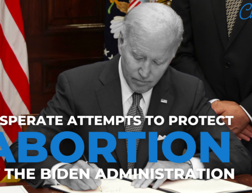 Desperate Attempts to Protect Abortion by the Biden Administration