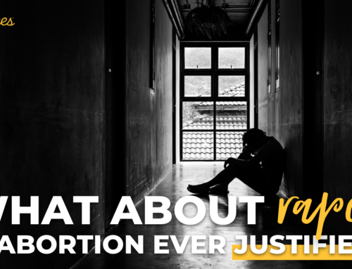 What About Rape: Is Abortion Ever Justified?