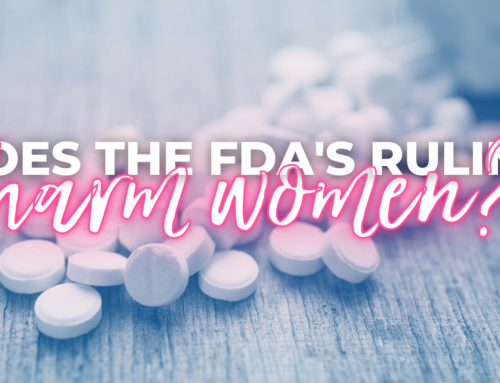 Abortion Pill: Does the FDA’s Ruling Harm Women?