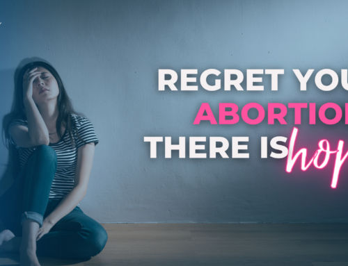 Regret Your Abortion? There is Hope